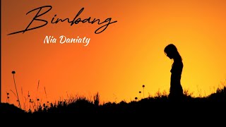 Lirik lagu BIMBANG - NIA DANIATY