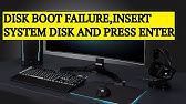 Disk Boot Failure Insert System Disk And Press Enter 100 Fix