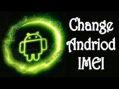 HOW TO TWEAK(CHANGE) IMEI ON YOUR ANDROID DEVICE 