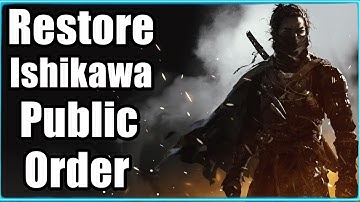 Rise Of The Ronin Restore Ishikawa Public Order