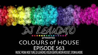 DJ Leandro presents 'Colours of House' Podcast - Episode #563 [DEEP HOUSE MIX]