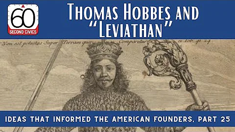 Thomas Hobbes and “Leviathan:” Ideas that Informed the American Founders, Part 25