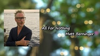 Matt Berninger - All For Nothing  Lyrics