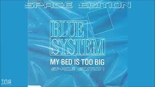 Blue System - My Bad Is Too Big (Space Edition) 2022