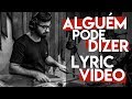 Balara - Alguém Pode Dizer - Lyric Video Oficial