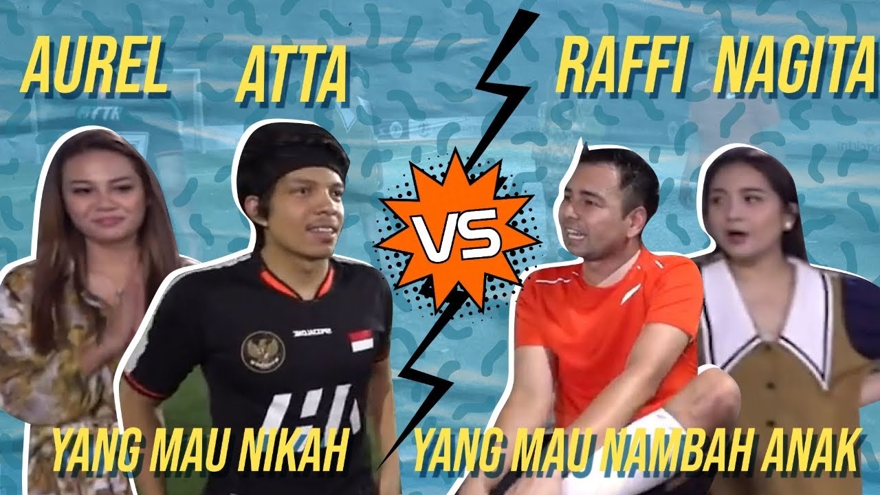 KESERUAN NAGITA LAWAN AUREL . TERJADI PEMBANTAIAN RAFFI VS ATTA. TAPI SEMUANYA HAPPY