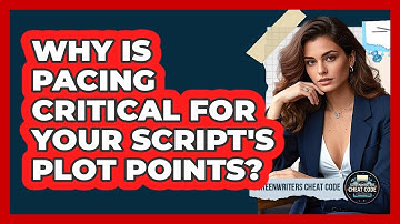 Why Is Pacing Critical For Your Script