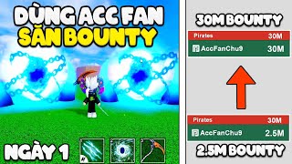 Thử Thách 100 Ngày Đi Săn Bounty Bằng Acc Fan Trong Blox Fruit | Ngày 1