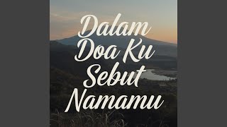 dalam doa ku sebut namamu