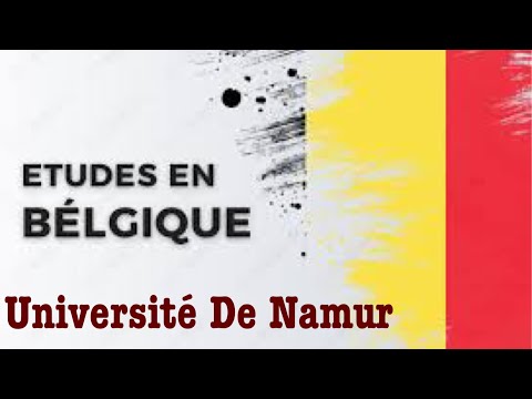 ETUDIER EN BELGIQUE الدراسة في بلجيكا - Inscription à l'université de Namur