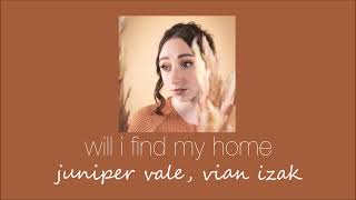 juniper vale, vian izak - will i find my home (slowed & reverb)