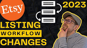Etsy Listing Workflow Changes 2023 - New Listing Process