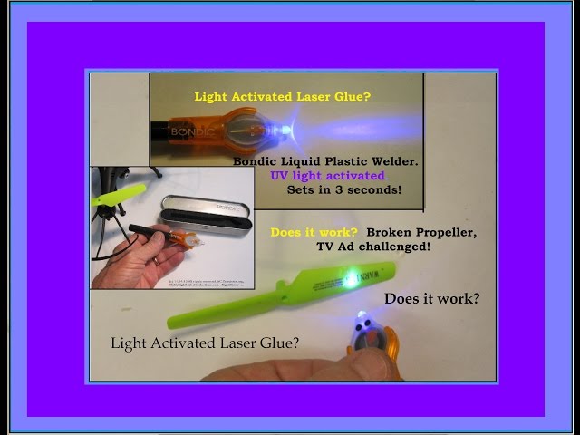 *UV light activated laser Glue!? Broken prop, TV ad challenged by