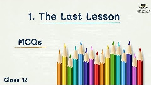 Class 12 | The Last Lesson | MCQs | Quiz