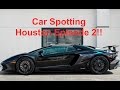 Car Spotting Houston ep. 2!!!