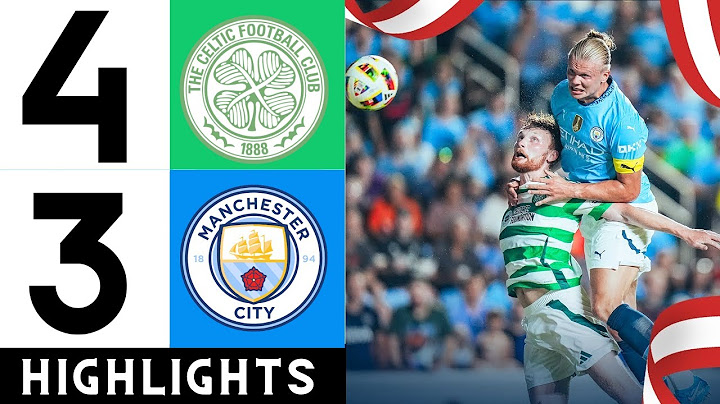 Manchester City vs Celtic 3-4 Highlights & All Goals 2024 HD