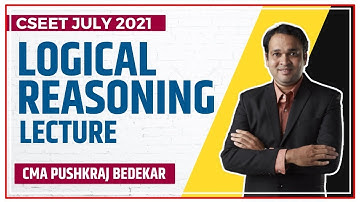 LOGICAL REASONING LECTURE 16 | CSEET JULY 2021 | CMA PUSHKRAJ BEDEKAR