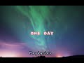 One day lyrics (中英文歌词）