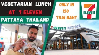 100% Vegetarian Lunch at 7 Eleven Pattaya in 150 Thai Bhat⎮Indian in Thailand⎮Delicious & Healthy