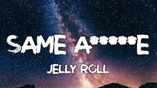 Jelly Roll - Same A*****e (Lyrics)
