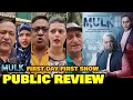 Mulk Movie PUBLIC REVIEW - First Day First Show | Taapsee Pannu, Rishi Kapoor, Anubhav Sinha