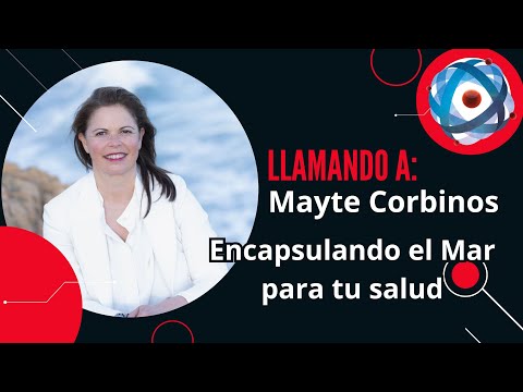 Llamando a Mayte Corbinos: Encapsulando el Mar para tu salud