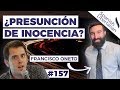 #157 | PRESUNCIÓN DE INOCENCIA, con Francisco Oneto