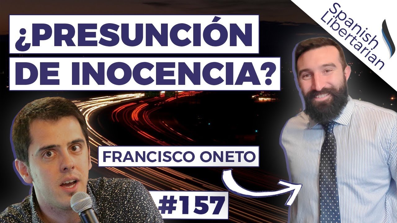 #157 | PRESUNCIÓN DE INOCENCIA, con Francisco Oneto - YouTube