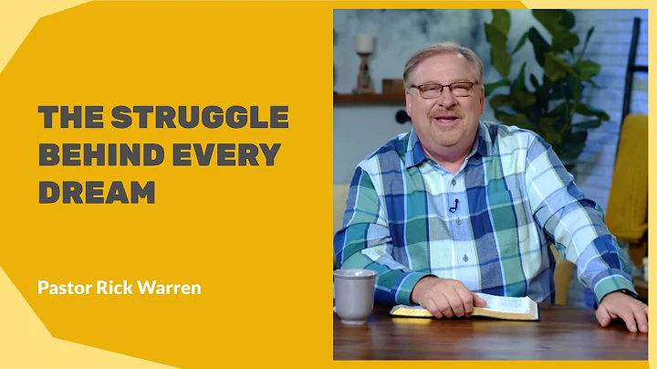 "The Struggle Behind Every Dream" with Pastor Rick Warren