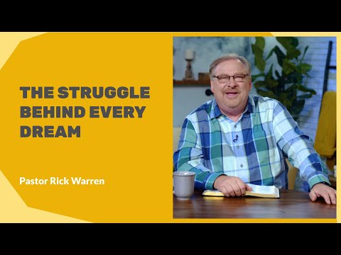 The Struggle Behind Every Dream With Pastor Rick Warren