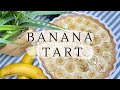 Yummy Banana Tart | Tarte au banane