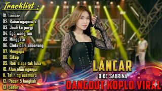 Dike Sabrina  Album Terbaru 2026  Lancar  Dangdut Koplo Viral Paling Enak high Quality 