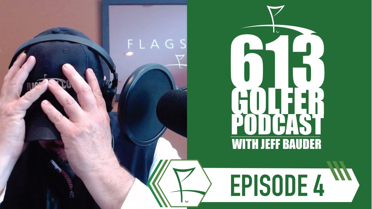 613 Golfer Podcast Episode 4 - YouTube