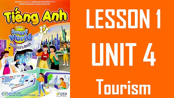 [TIẾNG ANH 9] I Learn Smart World - UNIT 4. TOURISM - LESSON 1