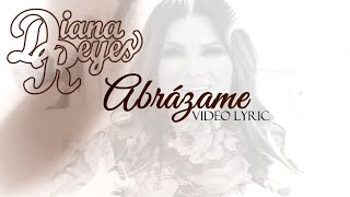 Abrázame – Diana Reyes – Video Lyric Oficial