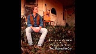 Video thumbnail of "Andrew Combs - Too Stoned to Cry"