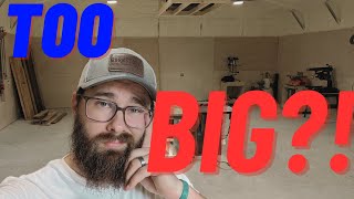 Is My Shop TOO Big?! I Think I Made A Mistake!