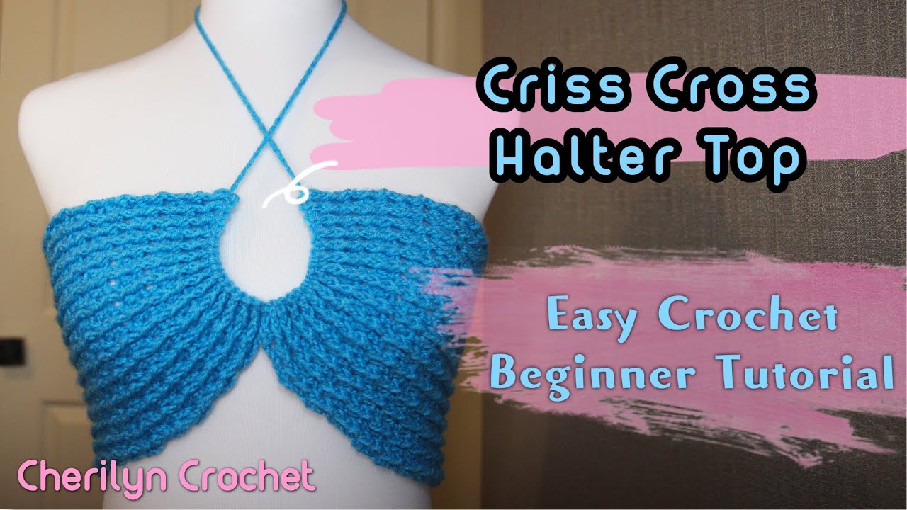 Easy Crochet Criss Cross Halter Top Tutorial for Beginners 