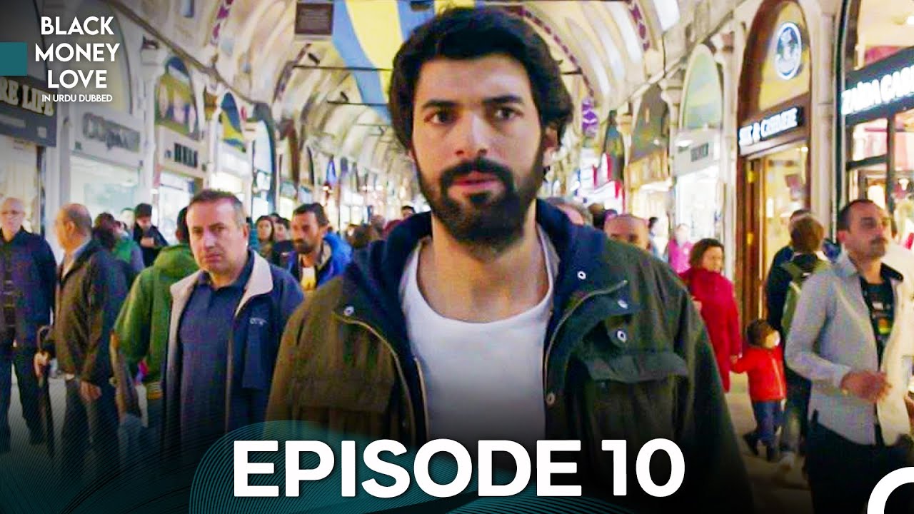 Black Money Love Episode 10 (Urdu Dubbed)