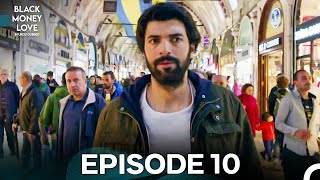 Black Money Love Episode 10 (Urdu Dubbed)