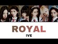 ROYAL / IVE 【日本語訳・カナルビ・歌詞】