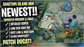 New! Sanctum Island HDR In Mobile Legends | Config Ml Anti Lag Improve FPS - Patch Ducati