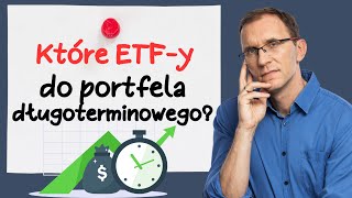 Które ETF-y do portfela długoterminowego? [FFP05]