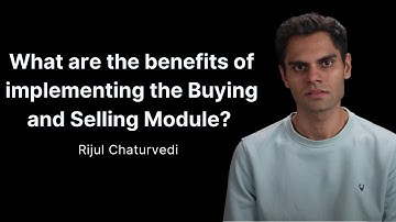 What are the benefits of implementing the Buying and Selling Module?