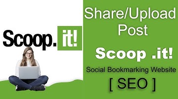 How to Upload & Share Post on Scoopit  Account |  Scoopit Social Bookmarking [SEO]