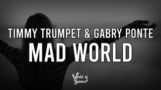 Timmy Trumpet & Gabry Ponte - Mad World