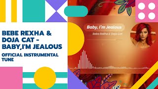 Bebe Rexha feat. Doja Cat - Baby, I’m Jealous(Official Instrumental)