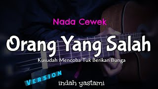 (KARAOKE AKUSTIK) ORANG YANG SALAH - INDAH YASTAMI || KUSUDAH MENCOBA TUK BERIKAN BUNGA