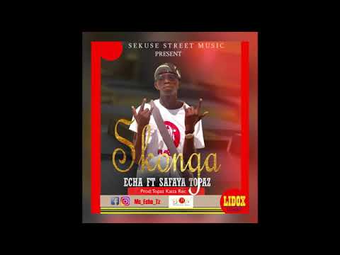 Echa ft. Safaya Topaz-SkongA.official audio