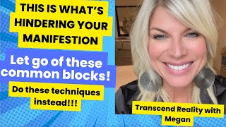 This is what's hindering your manifestations. Let go of these common blocks! And do these techniques